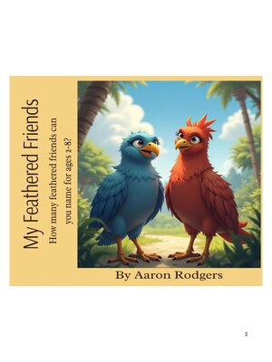 cover image of My Feathered Friends How Many Feathered Friends Can You Name for Ages 2-8?